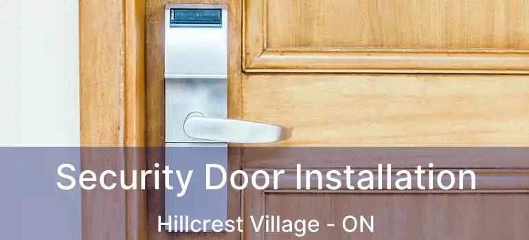  Security Door Installation Hillcrest Village - ON