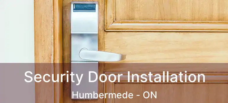  Security Door Installation Humbermede - ON