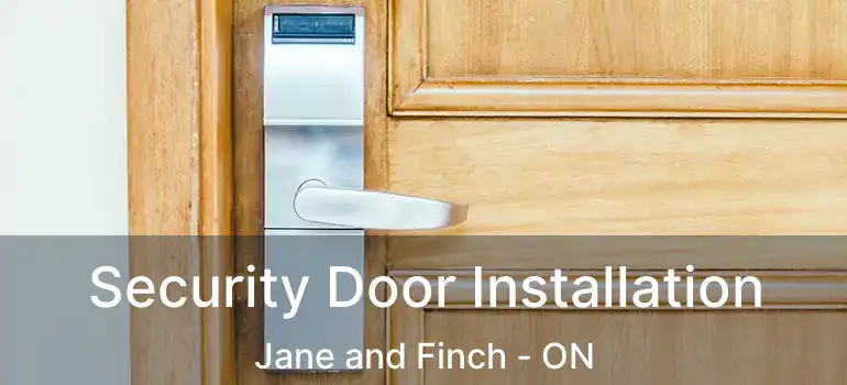  Security Door Installation Jane and Finch - ON