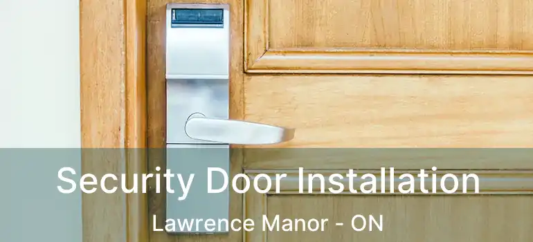 Security Door Installation Lawrence Manor - ON