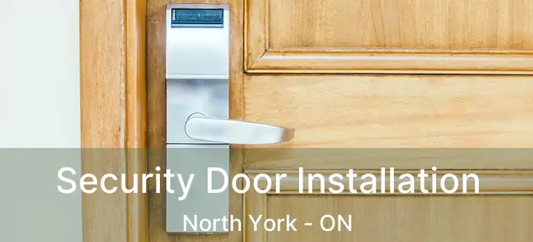  Security Door Installation North York - ON