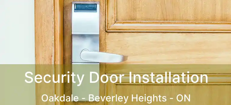  Security Door Installation Oakdale - Beverley Heights - ON