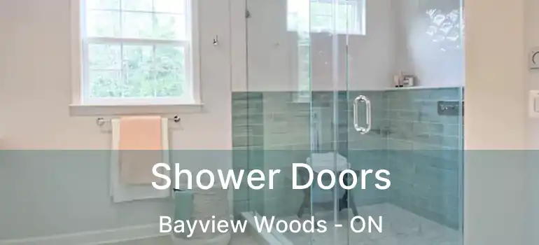  Shower Doors Bayview Woods - ON