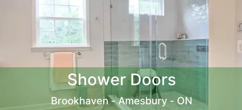  Shower Doors Brookhaven - Amesbury - ON