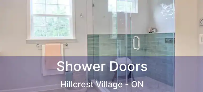  Shower Doors Hillcrest Village - ON