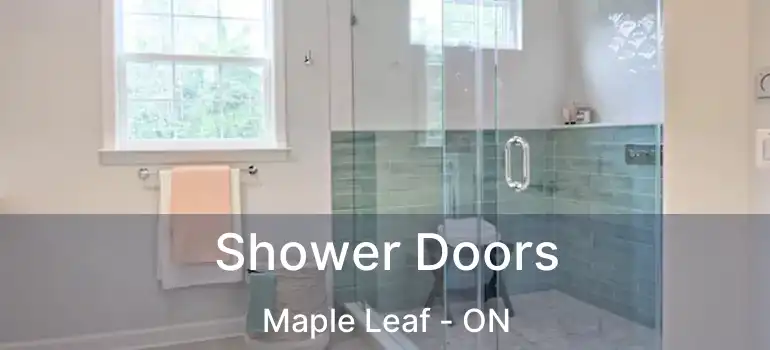  Shower Doors Maple Leaf - ON