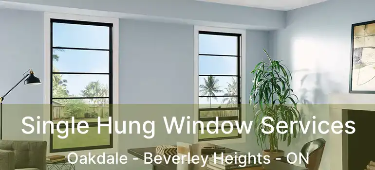  Single Hung Window Services Oakdale - Beverley Heights - ON