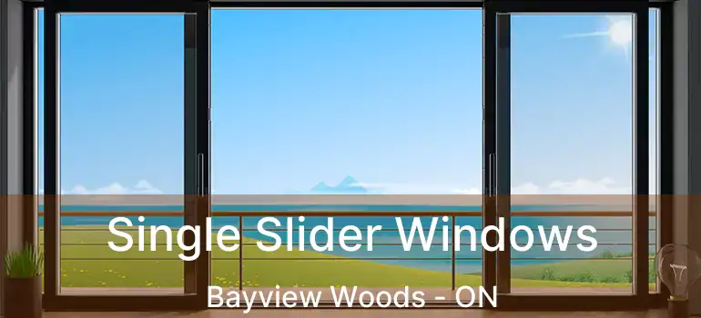  Single Slider Windows Bayview Woods - ON