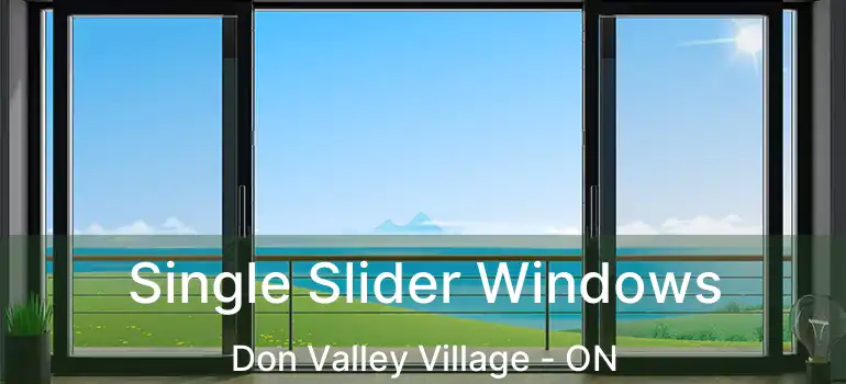 Single Slider Windows Don Valley Village - ON