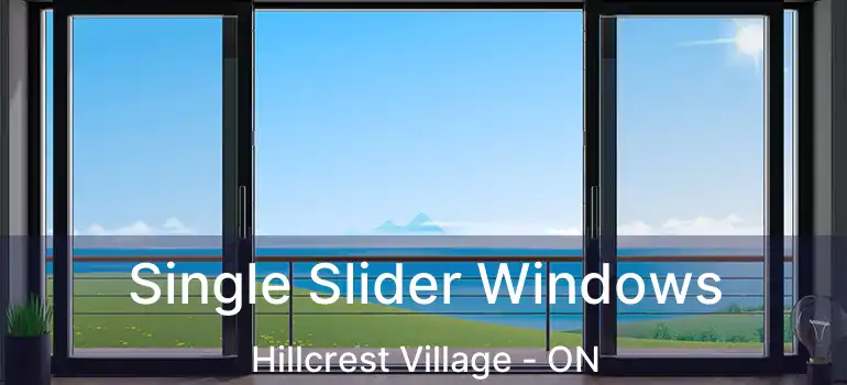  Single Slider Windows Hillcrest Village - ON