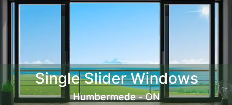  Single Slider Windows Humbermede - ON