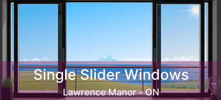  Single Slider Windows Lawrence Manor - ON
