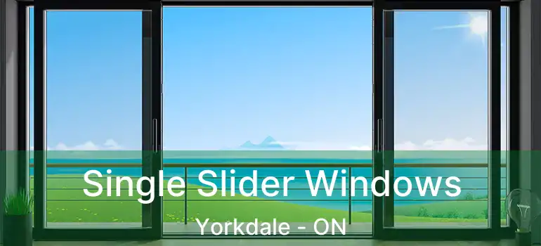  Single Slider Windows Yorkdale - ON