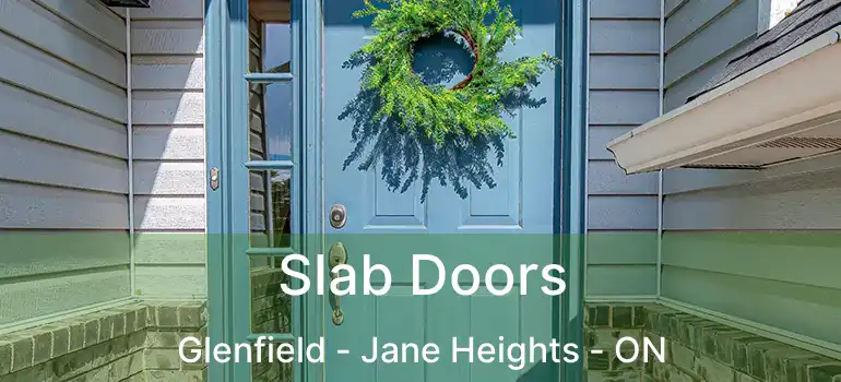  Slab Doors Glenfield - Jane Heights - ON