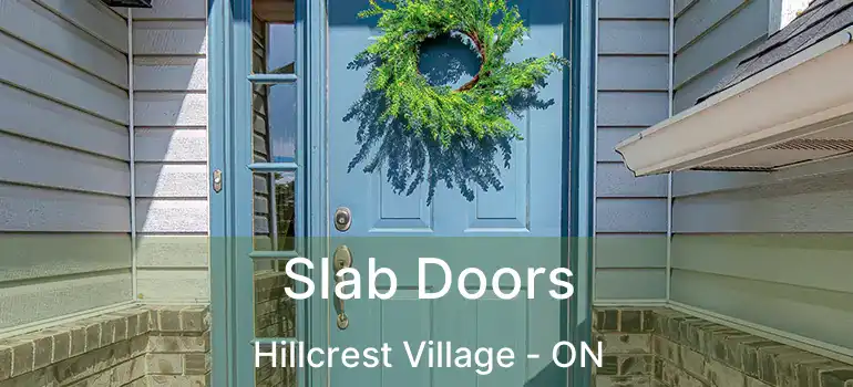  Slab Doors Hillcrest Village - ON