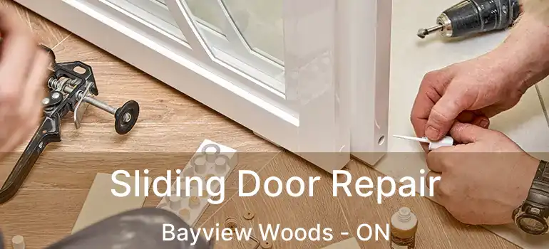  Sliding Door Repair Bayview Woods - ON