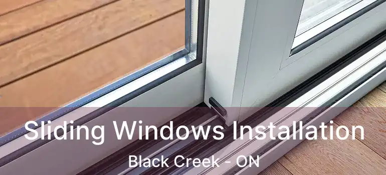  Sliding Windows Installation Black Creek - ON