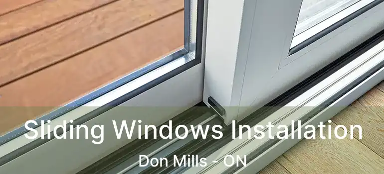  Sliding Windows Installation Don Mills - ON