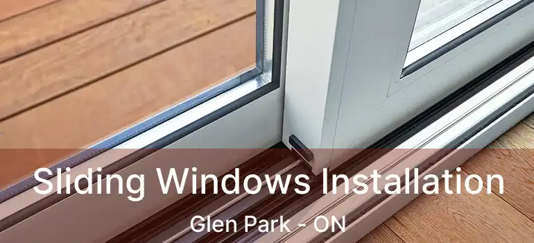  Sliding Windows Installation Glen Park - ON
