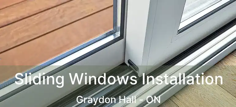  Sliding Windows Installation Graydon Hall - ON