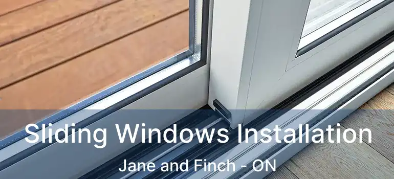  Sliding Windows Installation Jane and Finch - ON
