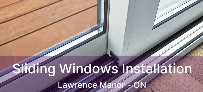  Sliding Windows Installation Lawrence Manor - ON