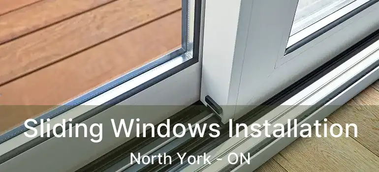  Sliding Windows Installation North York - ON