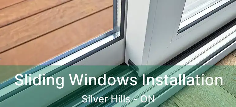  Sliding Windows Installation Silver Hills - ON