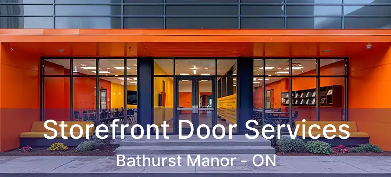  Storefront Door Services Bathurst Manor - ON