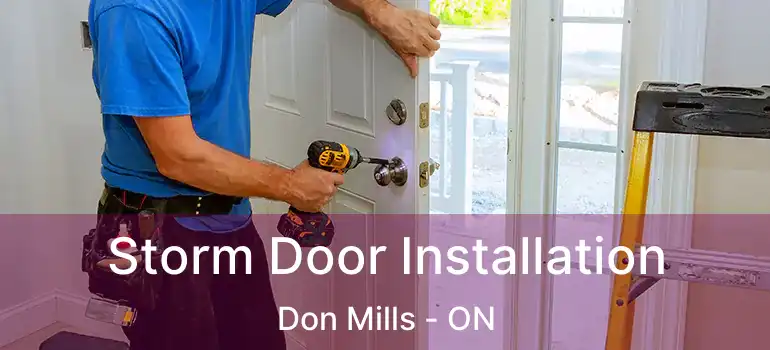  Storm Door Installation Don Mills - ON