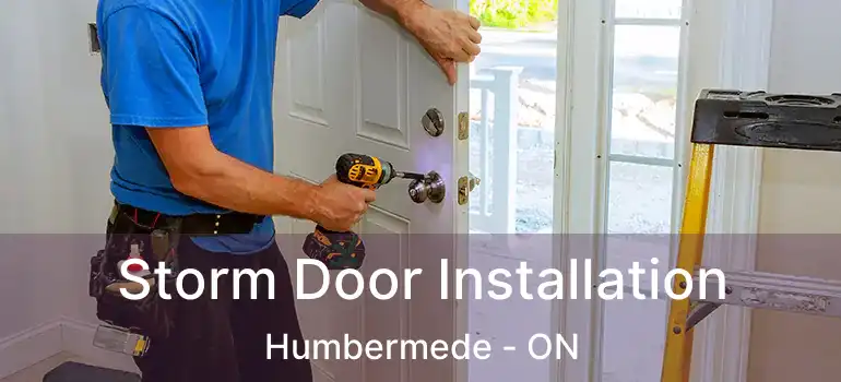  Storm Door Installation Humbermede - ON