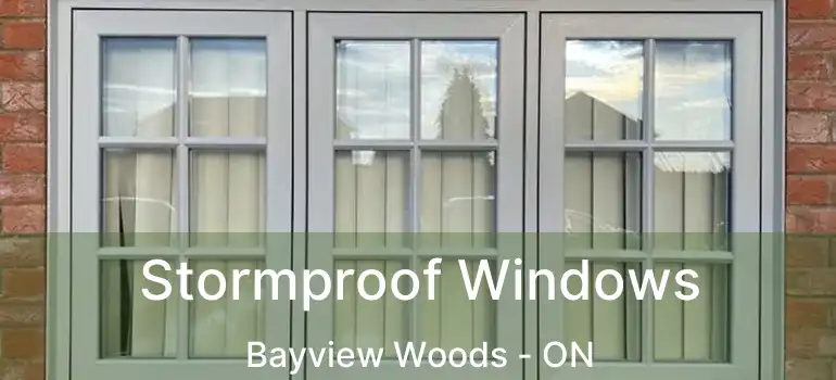  Stormproof Windows Bayview Woods - ON