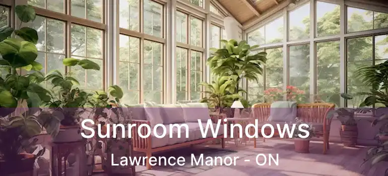  Sunroom Windows Lawrence Manor - ON
