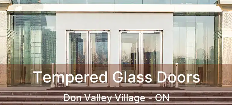  Tempered Glass Doors Don Valley Village - ON