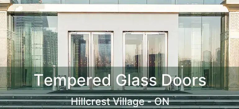  Tempered Glass Doors Hillcrest Village - ON