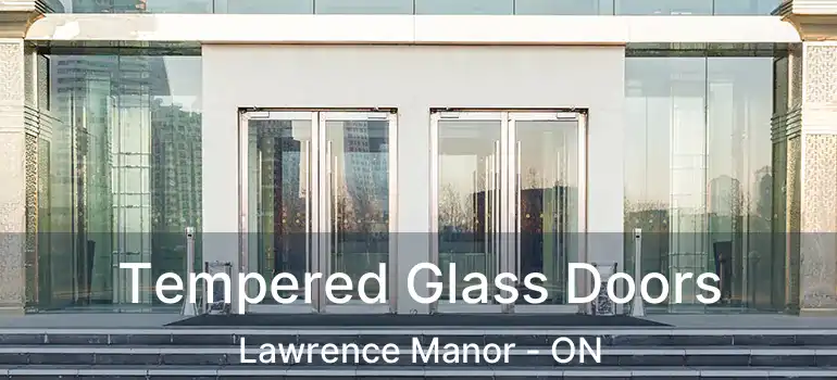  Tempered Glass Doors Lawrence Manor - ON
