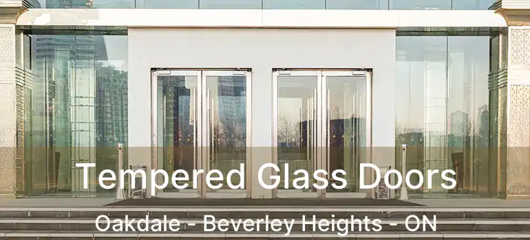  Tempered Glass Doors Oakdale - Beverley Heights - ON