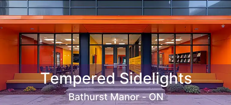 Tempered Sidelights Bathurst Manor - ON