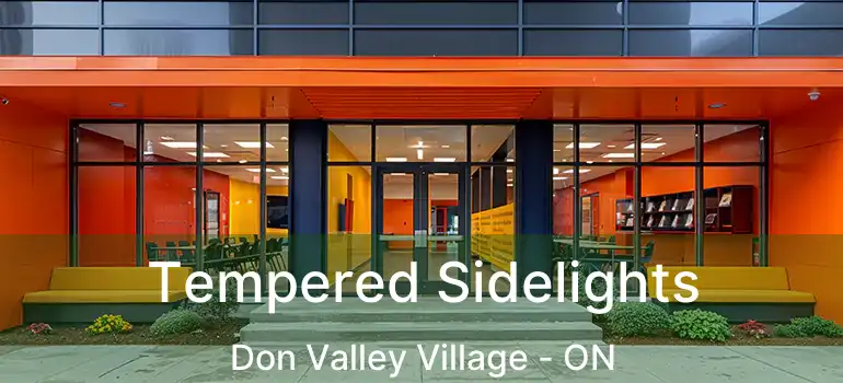 Tempered Sidelights Don Valley Village - ON