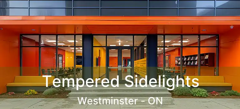  Tempered Sidelights Westminster - ON