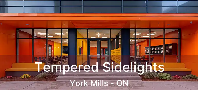  Tempered Sidelights York Mills - ON