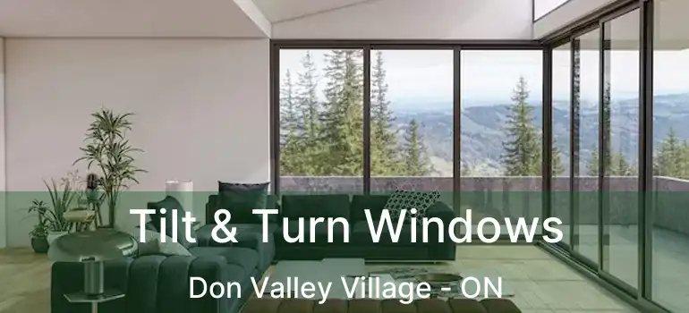  Tilt & Turn Windows Don Valley Village - ON