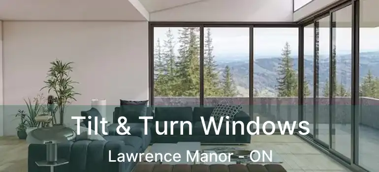  Tilt & Turn Windows Lawrence Manor - ON