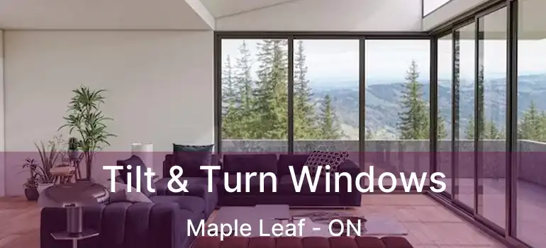  Tilt & Turn Windows Maple Leaf - ON