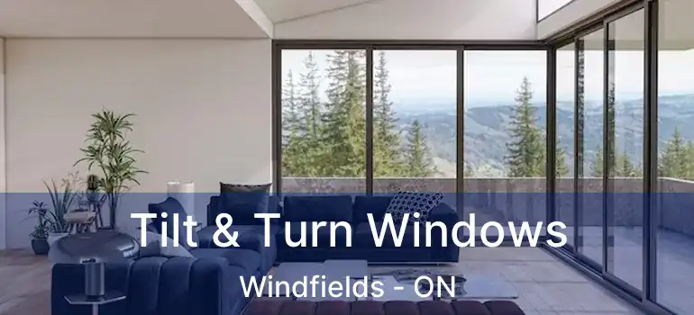  Tilt & Turn Windows Windfields - ON