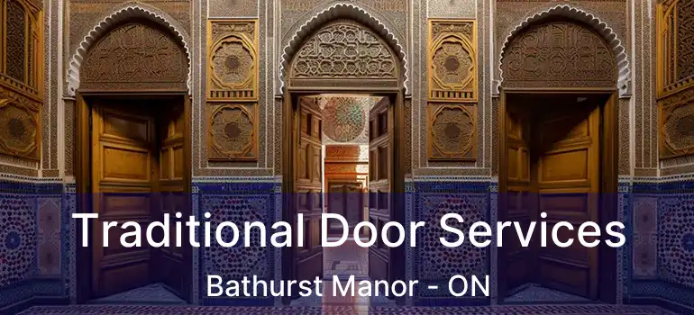  Traditional Door Services Bathurst Manor - ON