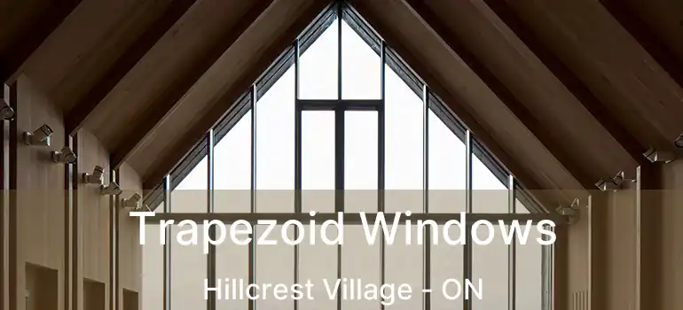  Trapezoid Windows Hillcrest Village - ON
