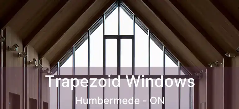  Trapezoid Windows Humbermede - ON