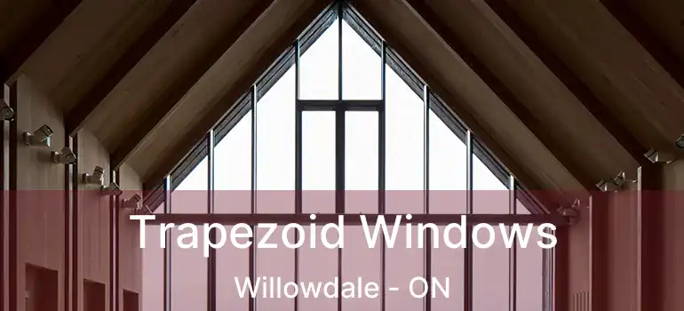  Trapezoid Windows Willowdale - ON