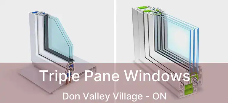  Triple Pane Windows Don Valley Village - ON